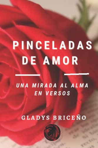 Pinceladas De Amor: Una Mirada Al Alma En Versos