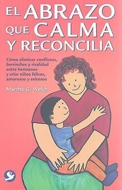 Abrazo Que Calma Y Reconcilia ,el - Welch , Martha G. - #c