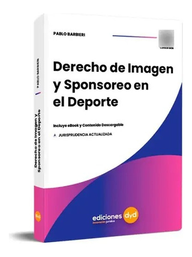 Derecho De Imagen Y Sponsoreo En El Deporte - Pablo Barbieri