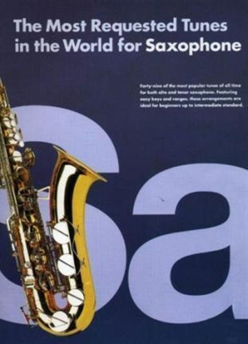 The Most Requested Tunes In The World For Saxophone - 