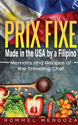 Libro Prix Fixe: Made In The Usa By A Filipino: Memoirs A...