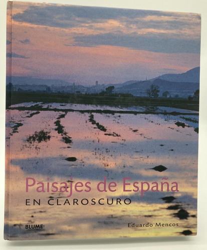 Paisajes De España En Claroscuro, De Mencos, Eduardo. Editorial Blume, Tapa Dura En Español, 2007