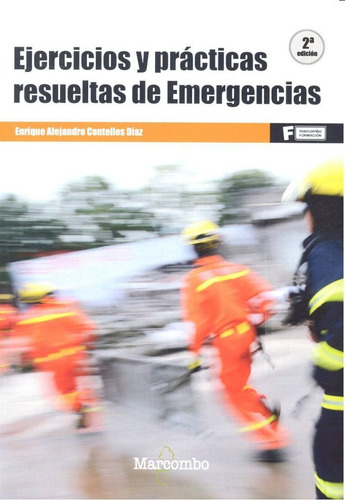Ejercicios Y Prãâ¡cticas Resueltas De Emergencias (2ã⺠), De Contelles Díaz, Enrique Alejandro., Vol. 1. Editorial Marcombo, Tapa Blanda, 2ª Edición En Español, 2016