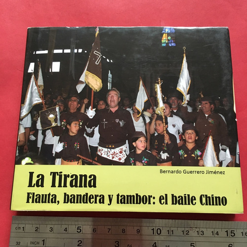 Libro La Tirana Flauta Bandera Y Tambor El Baile Chino Iquiq