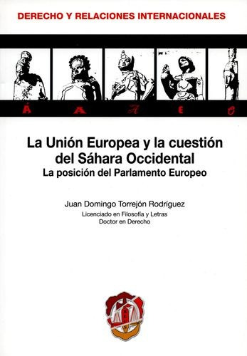 Libro Unión Europea Y La Cuestión Del Sáhara Occidental. La