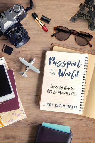Passport To The World: Looking Back While Moving On, De Means, Linda Klein. Editorial Outskirts Pr, Tapa Blanda En Inglés