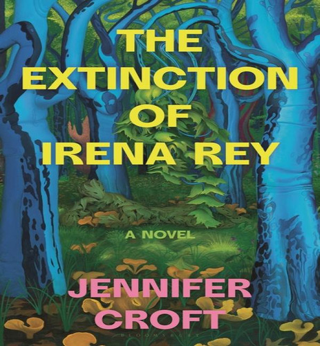 Extinction Of Irena Rey, De Croft Jennifer. Editorial Bloomsbury En Inglés, 2024