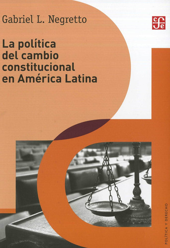 La Politica Del Cambio Constitucional En America Latina