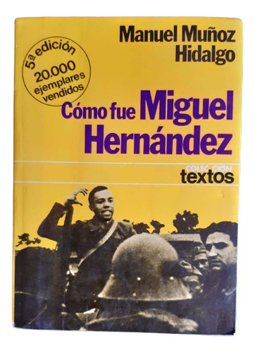 Libro Como Fue Miguel Hernandez