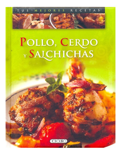 Pollo, Cerdo Y Salchichas - Dettore, Maria Paola