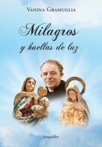 Milagros Y Huellas De Luz, De Gramuglia, Vanina. Editorial Longseller, Tapa Tapa Blanda En Español