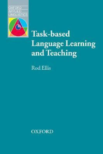 Task-based Language Learning And Teaching / Rod Ellis