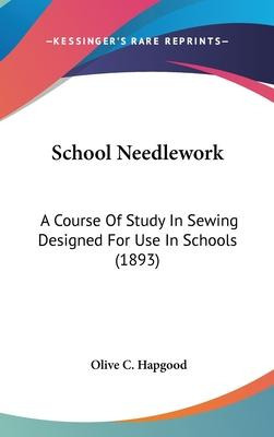 Libro School Needlework : A Course Of Study In Sewing Des...