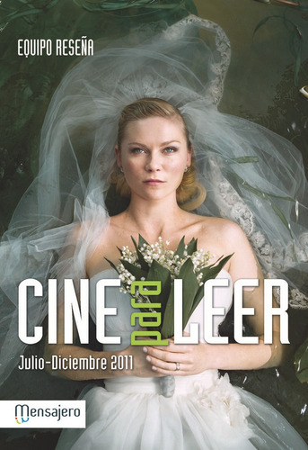 Cine Para Leer 2011 Julio-diciembre, De Equipo Reseña. Editorial Ediciones Mensajero, S.a., Tapa Blanda En Español