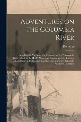 Libro Adventures On The Columbia River [microform]: Inclu...