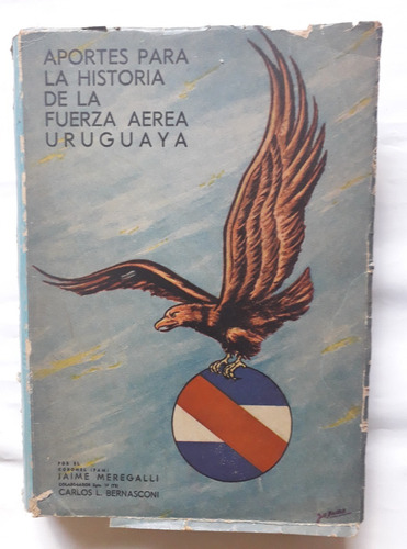 Aportes Historia De La Fuerza Aerea Uruguaya 1974 Meregalli