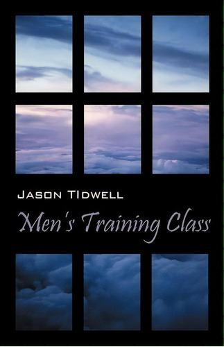 Men's Training Class, De Jason Tidwell. Editorial Outskirts Press, Tapa Blanda En Inglés