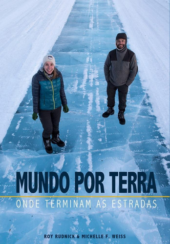 Mundo Por Terra - Onde Terminam As Estradas, De Michelle F Weiss. Editora Mundo Por Terra, Capa Mole Em Português