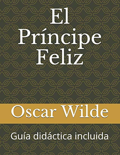 El Principe Feliz: Guia Didactica Incluida -narrativa Europe