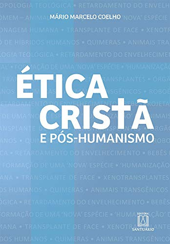 Libro Etica Crista E Pos-humanismo