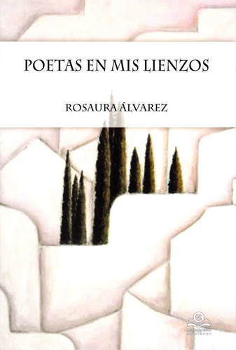 Poetas en mis lienzos, de Álvarez, Rosaura. Editorial Entorno Gráfico J.A.R.D. 2006, S.L., tapa blanda en español