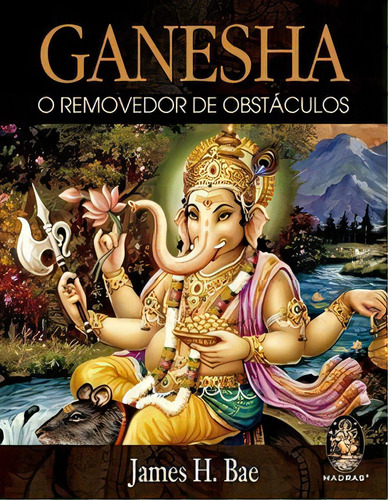 Livro Ganesha O Removedor De Obstaculos