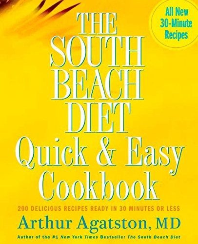 The South Beach Diet Quick And Easy Cookbook 200 Delicious R