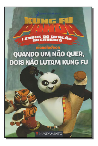 Kung Fu Panda - Quando Um Nao Quer, Dois Nao Lutam: Kung Fu Panda - Quando Um Não Quer, Dois Não Lutam Kung Fu, De West, Tracey. Série Infantil Editora Fundamento, Capa Mole Em Português, 20