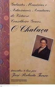 Livro Galantes Memórias E Admiráveis Aventuras Do Virtuoso Conselheiro Gomes, O Chalaça - José Roberto Torero [1994]