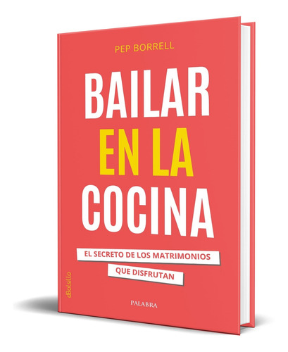 Libro Bailar En La Cocina [ El Secreto De Los Matrimonios ]