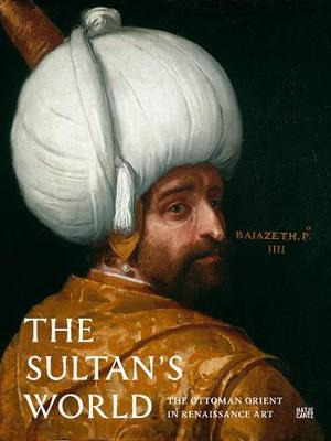 Libro The Sultan's World : The Ottoman Orient In Renaissa...