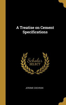 Libro A Treatise On Cement Specifications - Cochran, Jerome