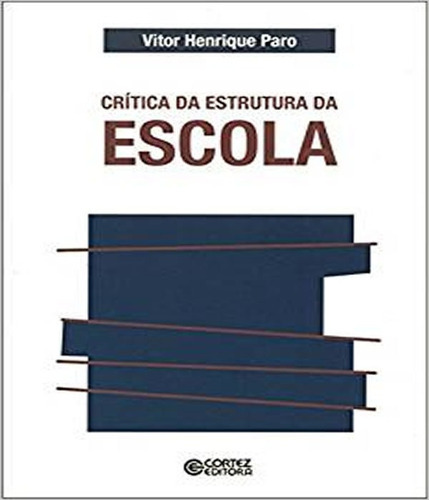 Critica Da Estrutura Da Escola - 02 Ed, De Paro, Vitor Henrique. Editora Cortez, Capa Mole Em Português