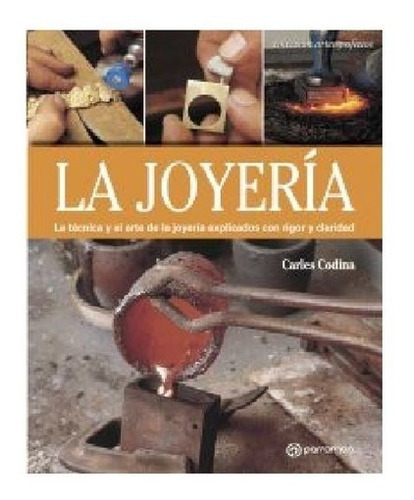 Libro La Joyería - Tecnica Y Arte - C. Codina - Parramon