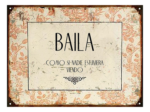 Carteles Chapa Vintage Baila Frases Deco 007