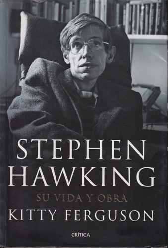 Stephen Hawking Su Vida Y Obra Kitty Ferguson 