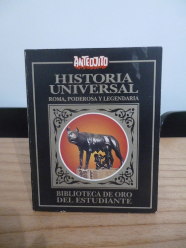 Historia Universal - Roma, Poderosa Y Legendaria (anteojito)