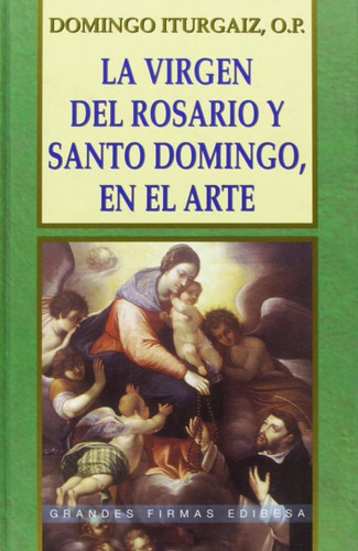 Virgen Del Rosario Y Santo Domingo, En El Arte,la - Iturg...