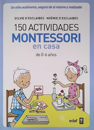 Libro 150 Actividades Montessori en Casa De Silvie D' Esclaibes