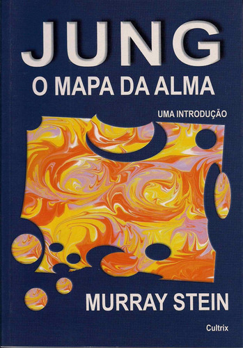Jung: O Mapa Da Alma, De Murray Stein. Editora Cultrix, Capa Mole Em Português, 2000