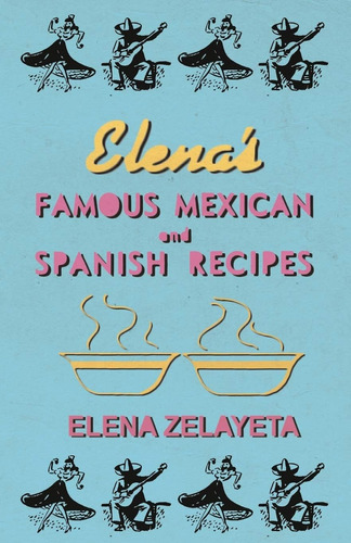 Libro: Las Famosas Recetas Mexicanas Y Españolas De Elena