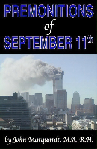 Premonitions Of September 11th, De John Marquardt. Editorial Universal Publishers, Tapa Blanda En Inglés
