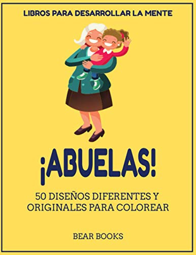 Libro Para Colorear Abuelas: 50 Disenos Diferentes Para Colo