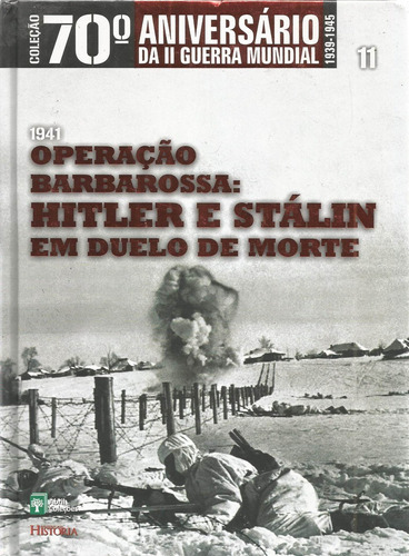 1941 Operação Barbarossa Hitler E Stálin Em Duelo De Morte, De Abril Coleções., Vol. 11. Editora Abril, Capa Dura Em Português