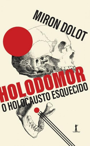 Holodomor - O Holocausto Esquecido