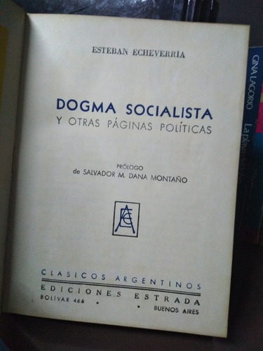 Dogma Socialista Y Otras Páginas Políticas - E. Echeverria