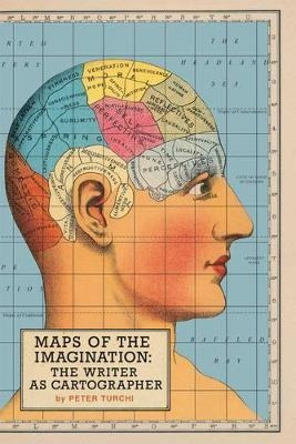 Maps Of The Imagination : The Writer As Cartographer - Peter