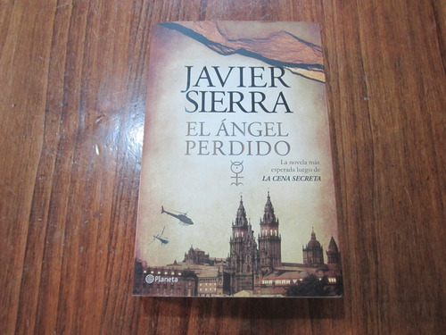 El Ángel Perdido - Javier Sierra - Ed: Planeta
