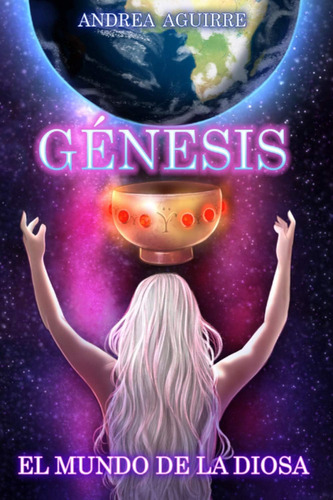Libro: Génesis: El Mundo De La Diosa (spanish Edition)