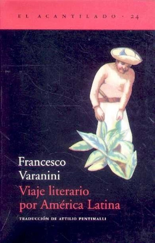 Viaje Literario Por America Latina / Francesco Varanini